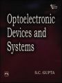 Optoelectronic Devices and Systems: v. 1: Book by Dr. S.C. Gupta
