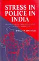 Stress In Police In India Recognition, Diagnosis And Coping Strategies: Book by Pragya Kumar Mathur Foreword By K.M. Mathur