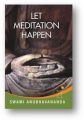 Let Meditation Happen: Book by Swami Anubhavanand 