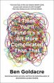 I THINK YOU SHALL FIND ITS A BIT MORE COMPLICATED THAN THAT: Book by GOLDACRE BEN
