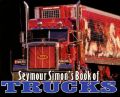Seymour Simon's Book of Trucks: Book by Seymour Simon