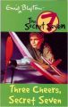 Secret Seven: 08: Three Cheers, Secret Seven: Book by Enid Blyton