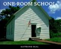 One-Room School: Book by Raymond Bial