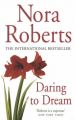 Daring to Dream: Book by Nora Roberts