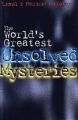 The World's Greatest Unsolved Mysteries: Book by Lionel Fanthorpe