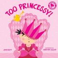 Too Princessy!: Book by Jean Reidy