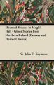 Haunted Houses in Mogh's Half - Ghost Stories from Northern Ireland (Fantasy and Horror Classics): Book by St. John D. Seymour