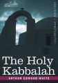 The Holy Kabbalah: Book by Professor Arthur Edward Waite, ed