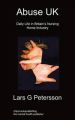 Abuse UK: Daily Life In Britain's Nursing Home Industry: Book by Lars G Petersson