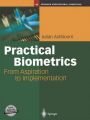Practical Biometrics: From Aspiration to Implementation: Book by Julian Ashbourn