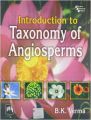 Introduction To Taxonomy of Angiosperms (English) 1st Edition: Book by B. K. Verma