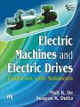 ELECTRIC MACHINES AND ELECTRIC DRIVES : PROBLEMS WITH SOLUTIONS: Book by DE NISIT K.|DUTTA SWAPAN K.