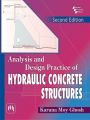 Analysis and Design Practice of Hydraulic Concrete Structures: Book by GHOSH KARUNA MOY