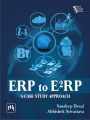 ERP to E<sup>2</sup>RP : A Case Study Approach: Book by DESAI SANDEEP |SRIVASTAVA ABHISHEK