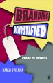 Branding Demystified: Plans to Payoffs: Book by Harsh V. Verma