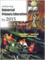 Achieving Universal Primary Education By 2015 : Chance For Every Child (English) (Hardcover): Book by Barbara Bruns