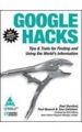 Google Hacks, 3/ed, Tips & Tools for Finding and Using the Worlds Information, 558 Pages 0th Edition 0th Edition: Book by Rael Dornfest, Paul Bausch, Tara Calishain