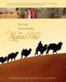 In the Footsteps of Marco Polo: A Companion to the Public Television Film: Book by Denis Belliveau