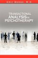 Transactional Analysis in Psychotherapy by Eric Berne (the Author of Games People Play): Book by Eric Berne