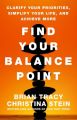 Find Your Balance Point : Clarify Your Priorities, Simplify Your Life, and Achieve More (English) (Hardcover): Book by Brian Tracy, Christina Stein