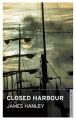 The Closed Harbour: Book by James Hanley