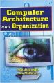 Computer Architecture and Organization, 282pp, 2014 (English): Book by J. Mathews T. Alexander