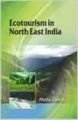 Ecotourism In North East India (English): Book by Maila Lama