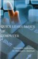 Quick Learn Basics of Computer [Pod]: Book by Tiruveedula Gopi Krishna, Dr. Mohd. A.Abdelhadi