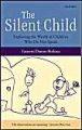The Silent Child: Exploring the World of Children Who Do Not Speak: Book by Laurent Danon-Boileau