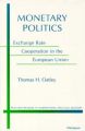 Monetary Politics: Exchange Rate Cooperation in the European Union: Book by Thomas H. Oatley