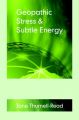 Geopathic Stress and Subtle Energy: Book by Jane Thurnell-Read