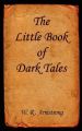 The Little Book of Dark Tales: Book by W. R. Armstrong