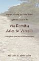 Lightfoot Guide to the Via Domitia - Arles to Vercelli - Linking the St James Ways and the Via Francigena: Book by Babette Gallard
