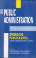 Public Administration: Emerging Perspectives: Book by Pradeep Sahni, Alka Dhameja, Uma Medury E. Vayunandan,