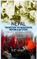 Nepal: Transition To Democratic Republic State: Book by B. C. Upreti