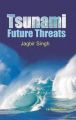 Tsunamis: Threats and Management: Book by Jagbir Singh