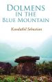 Dolmens in the Blue Mountain: Book by Kandathil Sebastian