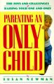 Parenting an Only Child: The Joys and Challenges of Raising Your One and Only: Book by Susan Newman