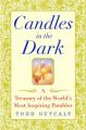 Candles in the Dark: A Treasury of the World's Most Inspiring Parables: Book by Todd Outcalt