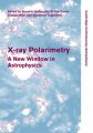 X-ray Polarimetry: Book by Ronaldo Bellazzini, Enrico Costa, Giorgio Matt, Gianpiero Tagliaferri