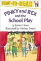 Pinky and Rex and the School Play: Book by James Howe