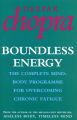 Boundless Energy: The Complete Mind-body Programme for Overcoming Chronic Fatigue: Book by Deepak Chopra