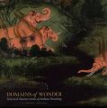 Domains of Wonder: Selected Masterworks of Indian Painting: Book by B.N. Goswamy , Caron Smith