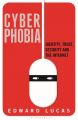 Cyberphobia: Identity, Trust, Security and the Internet (English) (Paperback): Book by Edward Lucas