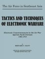 The Air Force in Southeast Asia. Tactics and Techniques of Electronic Warfare: Electronic Countermeasures in the Air War Against North Vietnam: Book by Bernard C. Nalty
