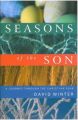 Seasons of the Son: A Journey Through the Christian Year: Book by David Winter