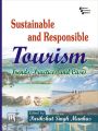 SUSTAINABLE AND RESPONSIBLE TOURISM : TRENDS, PRACTICES AND CASES: Book by MANHAS PARIKSHAT SINGH