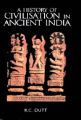 History of Civilization in Ancient India, based on Original Sanskrit Sources. ; set in 2 volumes: Book by R. C. Dutt