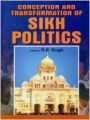 Conception and Transformation of Sikh Politics, 376pp, 2003 (English) 01 Edition: Book by R. N. Singh