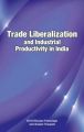 Trade Liberalization and Industrial Productivity in India: Book by Kirtti Ranjan Paltasingh